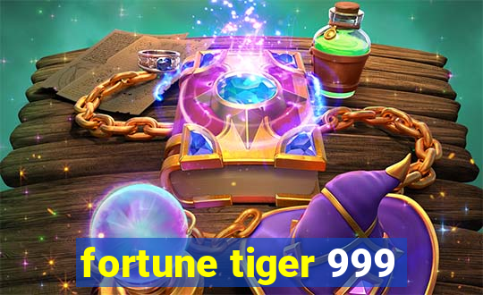 fortune tiger 999